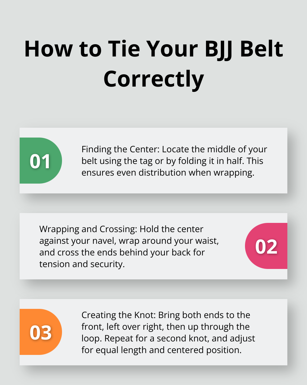 Ordered list chart showing three main steps to tie a BJJ belt correctly: finding the center, wrapping and crossing, and creating the knot. - jiu jitsu belt tie
