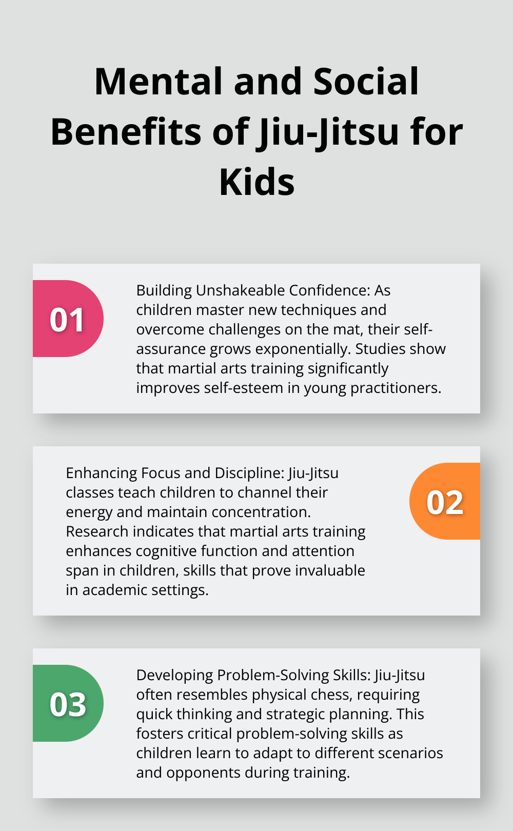 Ordered list chart displaying three key mental and social benefits of Jiu-Jitsu for children: building confidence, enhancing focus and discipline, and developing problem-solving skills. - kids jiu jitsu